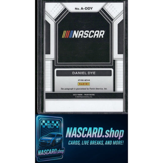 2023 Panini Prizm #A-DDY Daniel Dye Autographs Prizm - NASCARD.shop