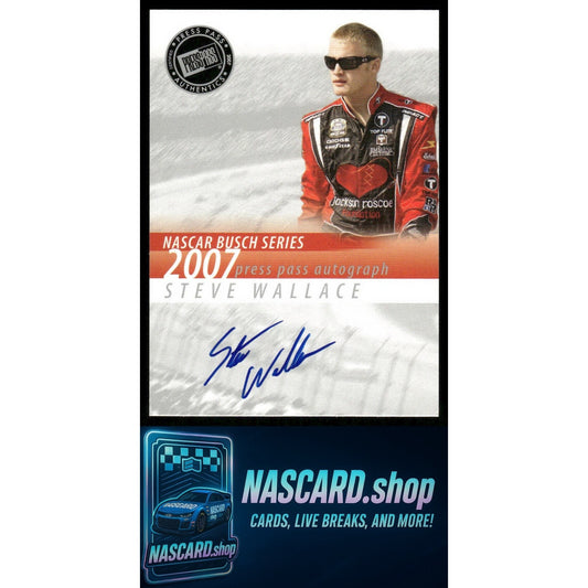 2007 Press Pass Steve Wallace Autographs