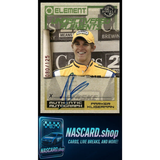 2010 Wheels Element Parker Kligerman Undiscovered Elements Autographs #/125 RC