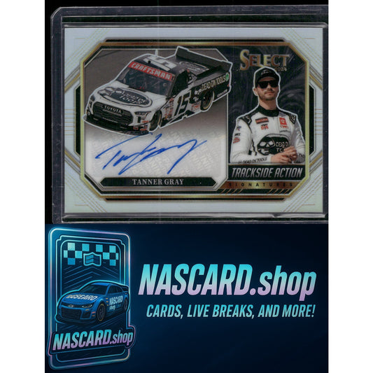 2024 Panini Select #TAS-TAN Tanner Gray Trackside Action Signatures - NASCARD.shop
