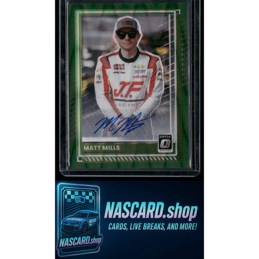 2025 Donruss #27 Matt Mills Optic Signatures Green Swirl #/5 - NASCARD.shop