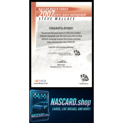 2007 Press Pass Steve Wallace Autographs
