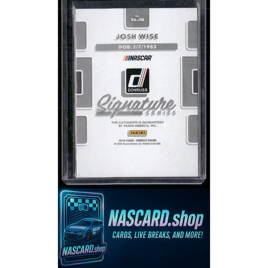 2018 Donruss #SS-JW Josh Wise Signature Series - NASCARD.shop