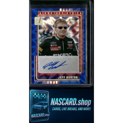 2025 Donruss #SS-JBT Jeff Burton Signature Series Blue Xplosion #/25 - NASCARD.shop