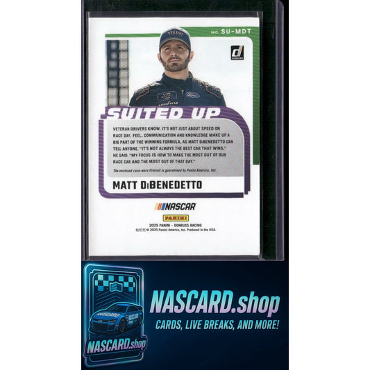 2025 Donruss #SU-MDT Matt DiBenedetto Suited Up Swatches
