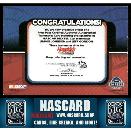 2006 Press Pass Eclipse Jimmie Johnson / Jeff Gordon Teammates Autographs 25/25