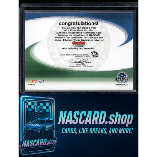 2004 Press Pass Eclipse Jimmie Johnson Jeff Gordon Teammates Autographs #/25 - NASCARD.shop