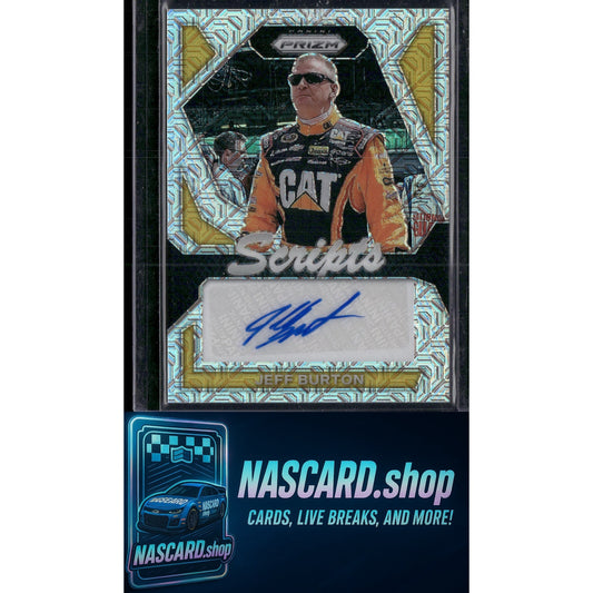 2024 Panini Prizm #S-JBN Jeff Burton Scripts Mojo #25/25 - NASCARD.shop